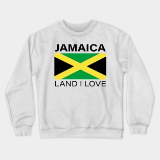 Jamaica Land I Love Jamaican Flag Shirt Crewneck Sweatshirt